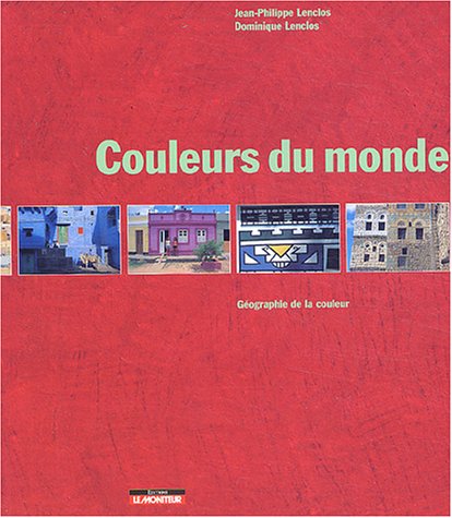 Beispielbild fr Couleurs du monde: Gographie de la couleur zum Verkauf von Gallix