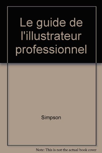 Beispielbild fr Le guide de l'illustrateur professionnel zum Verkauf von Ammareal