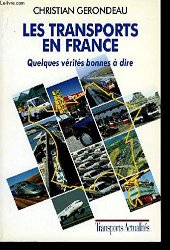 Imagen de archivo de Les transports en France : Quelques vrits bonnes  dire a la venta por Ammareal