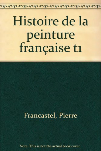 Beispielbild fr Histoire de la peinture franaise t1 zum Verkauf von Better World Books