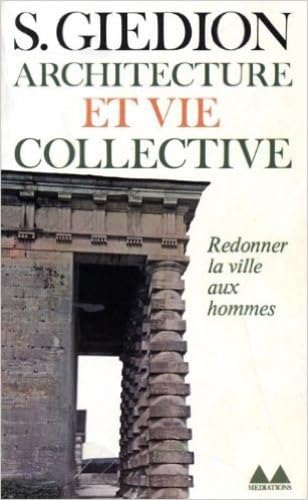 ARCHITECTURE ET VIE COLLECTIVE (BIBLIOTHEQUE MEDIATIONS) (French Edition) (9782282302065) by Giedion S; Siegfried Giedion