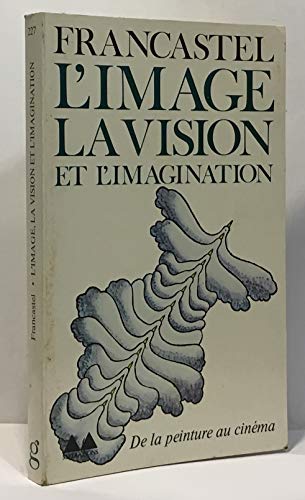 L'Image, la vision et l'imagination l'objet filmique et l'objet plastique: de la peinture au cinÃ©ma (BIBLIOTHEQUE MEDIATIONS) (9782282302270) by Francois Pierre De (1618-1678) La Varenne