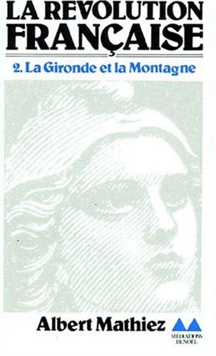 Imagen de archivo de La Rvolution franaise (Tome 2-La Gironde et la Montagne) a la venta por Ammareal
