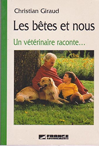 Stock image for Les btes et nous. une vtrinaire raconte. for sale by Ammareal