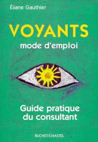 9782283017838: VOYANTS MODE D'EMPLOI.: Guide pratique du consultant (Buchet/chastel)
