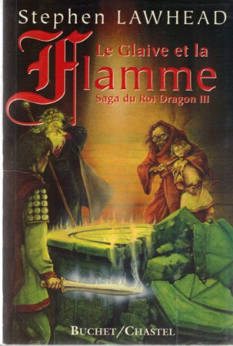 Beispielbild fr La saga du Roi Dragon, Tome 3 : Le glaive et la flamme zum Verkauf von Ammareal