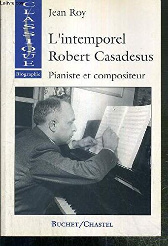 9782283017883: L'INTEMPOREL ROBERT CASADESUS.: Pianiste et compositeur