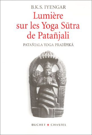 9782283018194: LUMIERE SUR LES YOGA SUTRA DE PATANJALI: Patanjala yoga pradipika