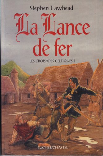 Stock image for Les Croisades celtiques, tome 1 : La Lance de fer for sale by Ammareal