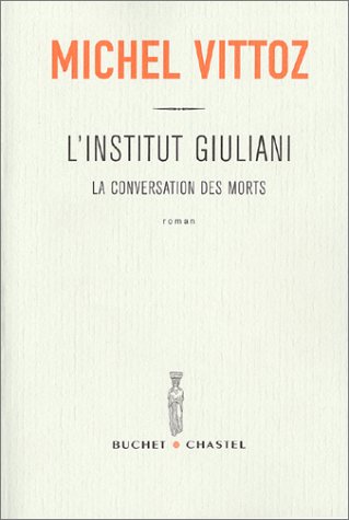9782283018767: L'institut Giuliani: La conversation des morts