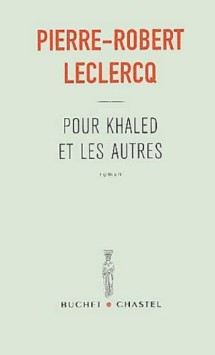 Beispielbild fr Pour Khaled et les autres [Paperback] Leclercq, Pierre-Robert zum Verkauf von LIVREAUTRESORSAS