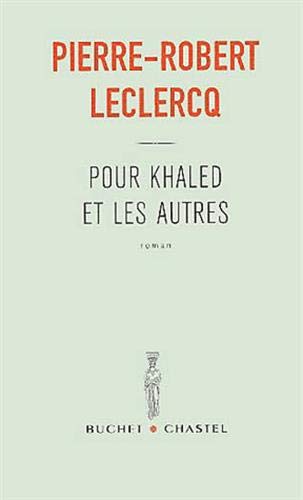 Imagen de archivo de Pour Khaled et les autres [Paperback] Leclercq, Pierre-Robert a la venta por LIVREAUTRESORSAS
