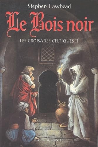 9782283018873: LES CROISADES CELTIQUES VOL 2 LES BOIS NOIRS: Tome 2, Le bois noir: 0002