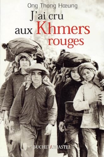 9782283019368: J'ai cru aux Khmers rouges