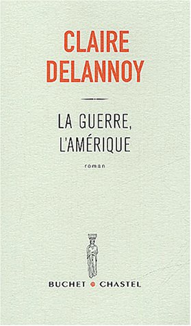 Imagen de archivo de La guerre, l'Am rique [Mass Market Paperback] Delannoy, Claire a la venta por LIVREAUTRESORSAS