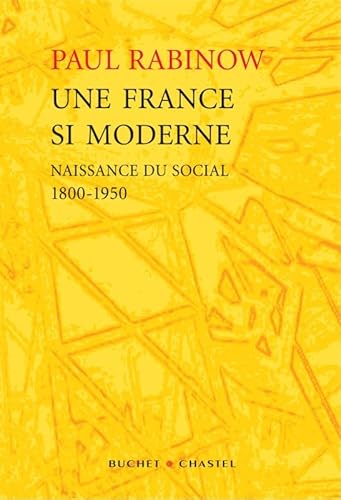 Beispielbild fr Une France si moderne : Naissance du social 1800-1950 Rabinow, Paul; Martinet, Frdric et Bonis, Oristelle zum Verkauf von JLG_livres anciens et modernes