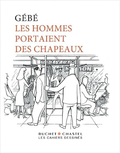 Imagen de archivo de Les hommes portaient des chapeaux a la venta por Librairie Theatrum Mundi