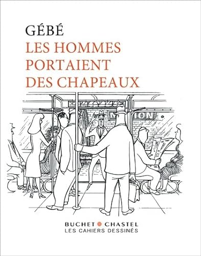 Stock image for Les hommes portaient des chapeaux for sale by Librairie Theatrum Mundi