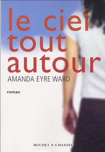 LE CIEL TOUT AUTOUR (9782283020968) by Ward, Amanda Eyre