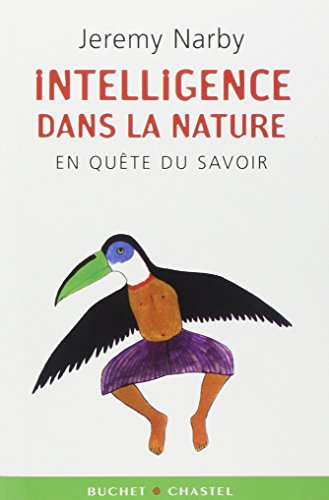 Stock image for L'intelligence dans la nature : En qu?te du savoir - Jeremy Narby for sale by Book Hmisphres