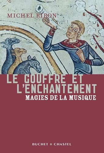 9782283021477: Le gouffre et l'enchantement: Magies de la musique