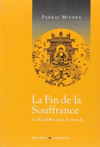 9782283021538: LA FIN DE LA SOUFFRANCE LE BOUDDHA DANS LE MONDE (0000)