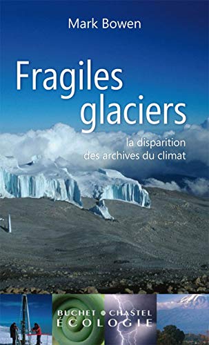 Beispielbild fr Fragiles glaciers : La disparition des archives du climat zum Verkauf von Ammareal