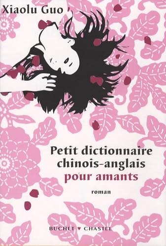 PETIT DICTIONNAIRE CHINOIS ANGLAIS POUR AMANTS (9782283022566) by Guo, Xiaolu