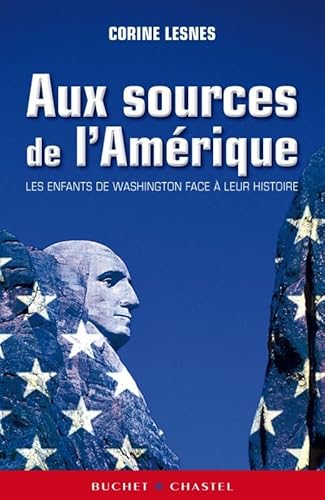 Beispielbild fr Aux sources de l'Amrique : Les enfants de Washington face  leur histoire zum Verkauf von Ammareal