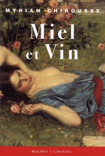 Beispielbild fr Miel et vin Chirousse, Myriam zum Verkauf von LIVREAUTRESORSAS