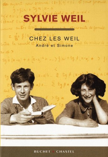 Sylvie Weil : Chez Les Weil Andre et Simone