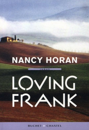 Beispielbild fr Loving Frank [Paperback] Horan, Nancy zum Verkauf von LIVREAUTRESORSAS