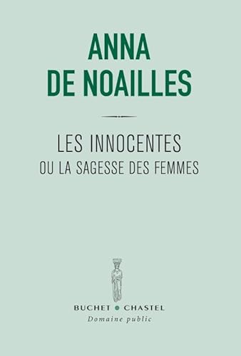 9782283024225: Les innocentes ou la sagesse des femmes: L'important n'est pas d'tre sage C'est d'aller au-devant des dieux !