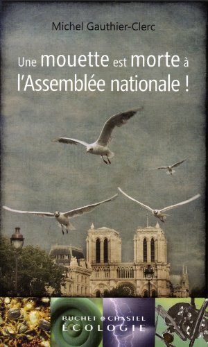 Imagen de archivo de Une mouette est morte  l'Assemble nationale! a la venta por A TOUT LIVRE