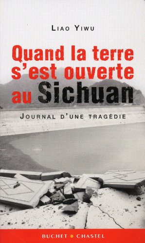 Beispielbild fr Quand la terre s est ouverte au sichuan journal d une tragedie: Journal d'une tragdie zum Verkauf von Studibuch