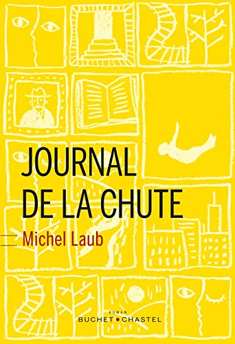 Imagen de archivo de JOURNAL DE LA CHUTE [Paperback] Michel Laub and Dominique N dellec a la venta por LIVREAUTRESORSAS