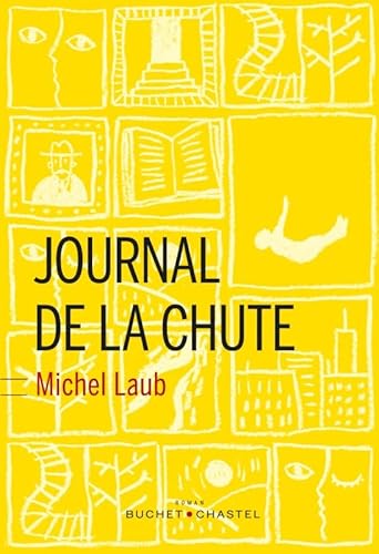 Stock image for JOURNAL DE LA CHUTE [Paperback] Michel Laub and Dominique N dellec for sale by LIVREAUTRESORSAS