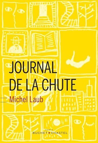 Stock image for JOURNAL DE LA CHUTE [Paperback] Michel Laub and Dominique N dellec for sale by LIVREAUTRESORSAS