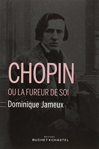 Stock image for Chopin Ou La Fureur De Soi for sale by RECYCLIVRE