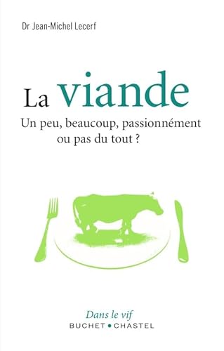 Beispielbild fr La viande Un peu, beaucoup, passionnment ou pas du tout? zum Verkauf von medimops