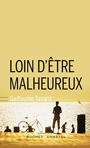 Beispielbild fr Loin d'tre malheureux [Broch] Tavard, Guillaume zum Verkauf von Au bon livre