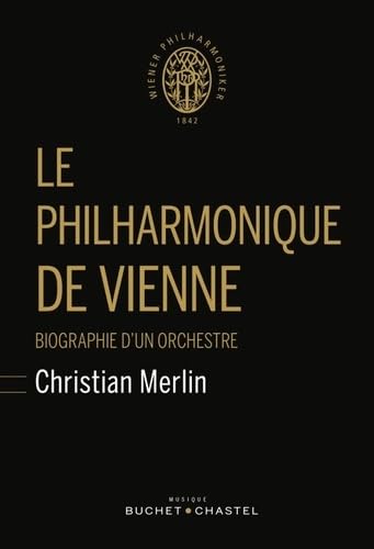 Beispielbild fr Le Philharmonique De Vienne : Biographie D'un Orchestre zum Verkauf von RECYCLIVRE