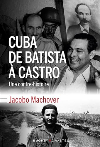 Beispielbild fr Cuba de Batista  Castro: UNE CONTRE-HISTOIRE zum Verkauf von Gallix