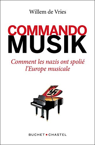 Beispielbild fr Commando Musik : Comment Les Nazis Ont Spoli L'europe Musicale zum Verkauf von RECYCLIVRE