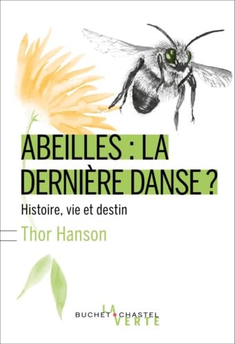 Beispielbild fr Abeilles : la dernire danse ?: Histoire, vie et destin zum Verkauf von Ammareal