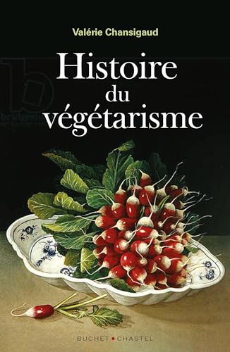 Beispielbild fr Histoire du vgtarisme: ORIGINES, FONDAMENTAUX, COMBATS zum Verkauf von medimops