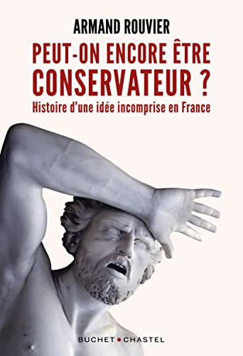 Beispielbild fr Peut-on Encore tre Conservateur ? : Histoire D'une Ide Incomprise En France zum Verkauf von RECYCLIVRE