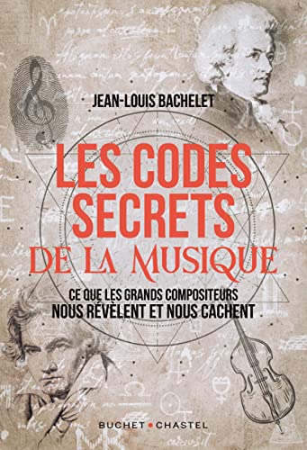 9782283034149: Les codes secrets de la musique: Ce que les grands compositeurs nous rvlent et nous cachent