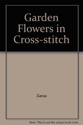 Imagen de archivo de GARDEN FLOWERS IN CROSS STITCH a la venta por WorldofBooks