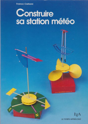 9782283581056: Construire sa station meteo (Jeux Decoupages)